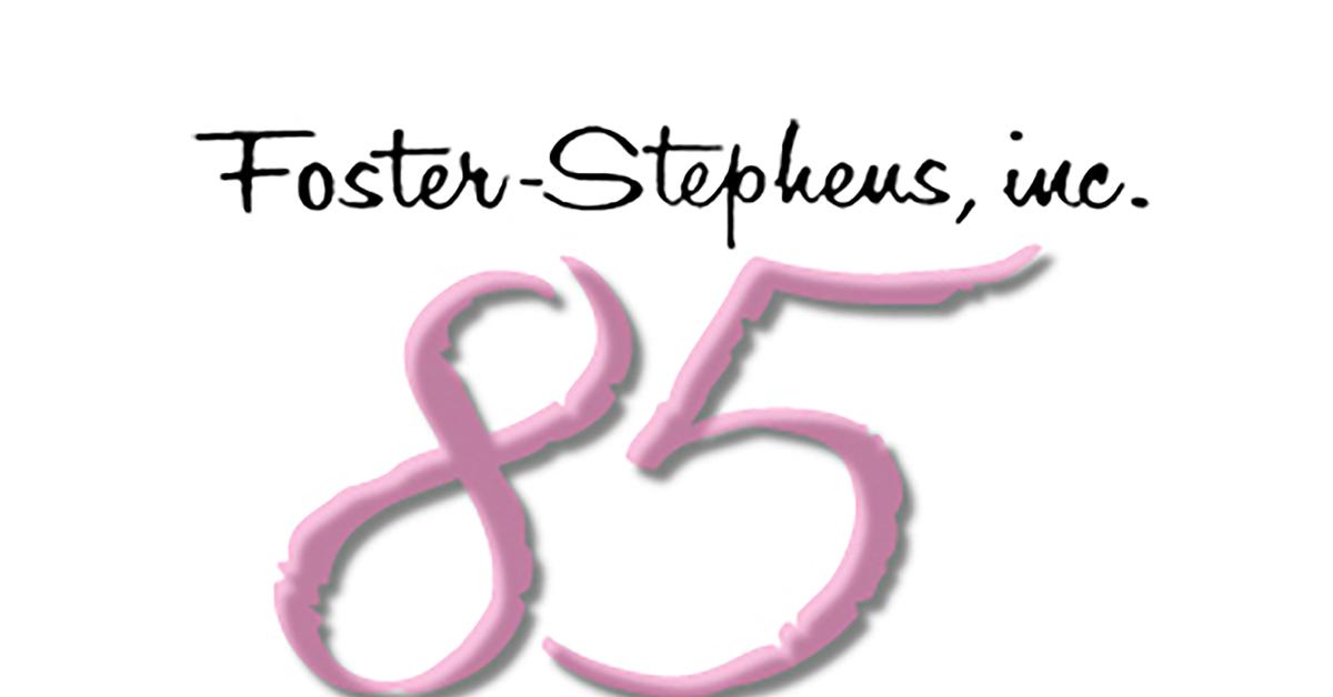 Foster-Stephens Celebrates 85th Anniversary