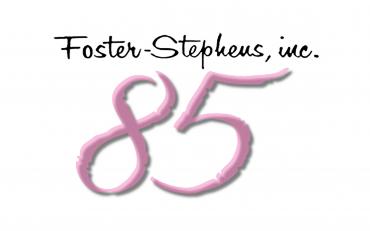Foster-Stephens Celebrates 85th Anniversary